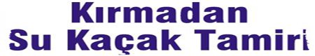 kırmadan su kaçak tamiri